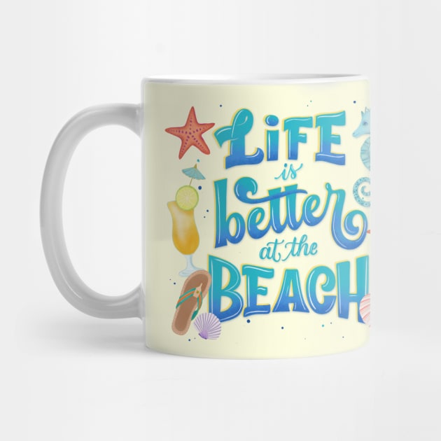 Life is Better at the Beach by CalliLetters